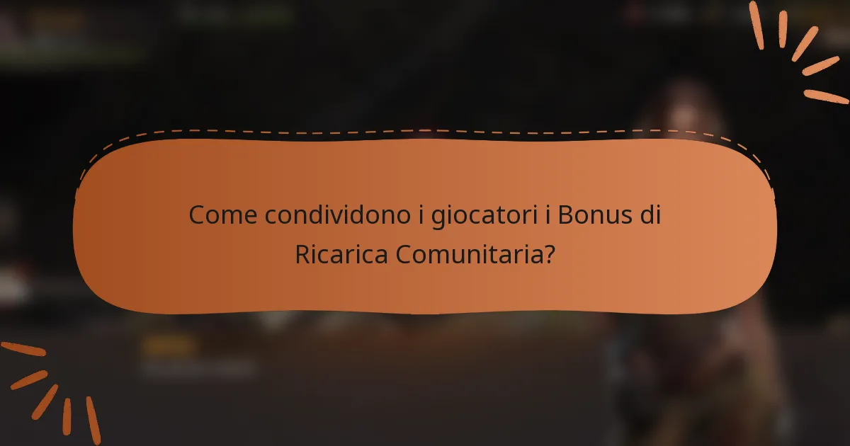 Come condividono i giocatori i Bonus di Ricarica Comunitaria?