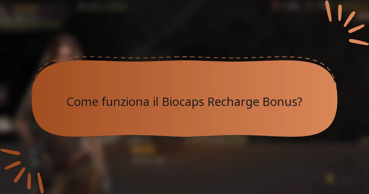 Come funziona il Biocaps Recharge Bonus?