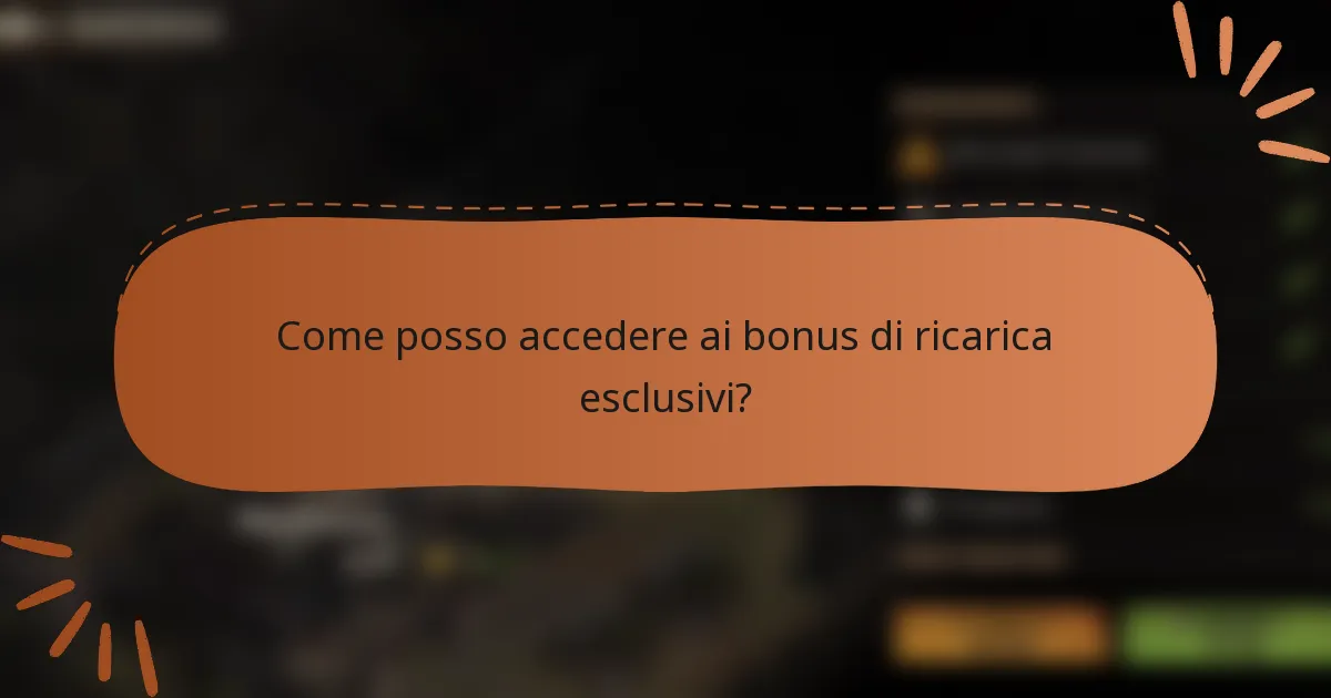 Come posso accedere ai bonus di ricarica esclusivi?