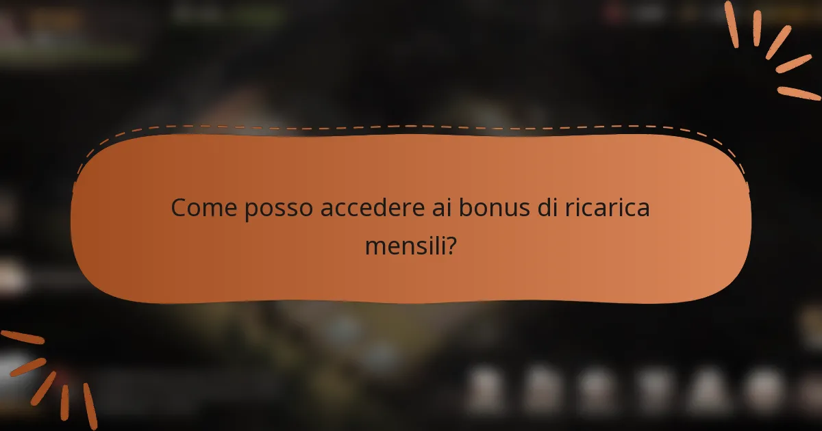 Come posso accedere ai bonus di ricarica mensili?