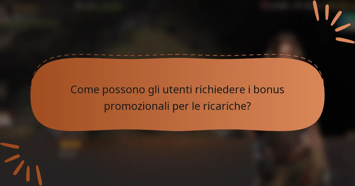 Come possono gli utenti richiedere i bonus promozionali per le ricariche?
