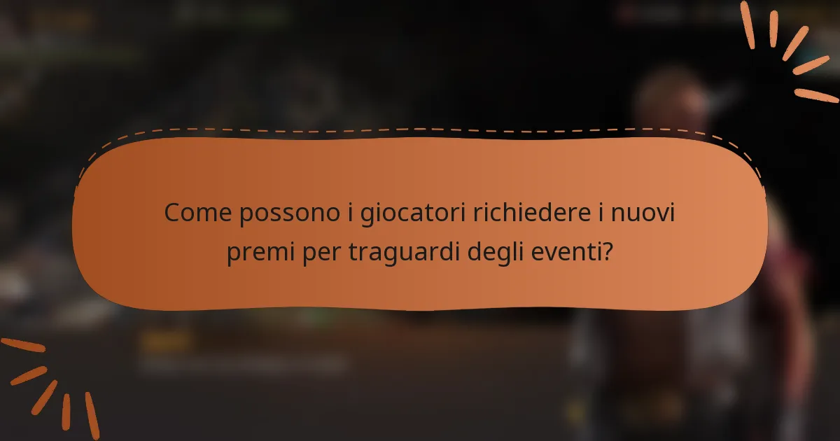 Come possono i giocatori richiedere i nuovi premi per traguardi degli eventi?