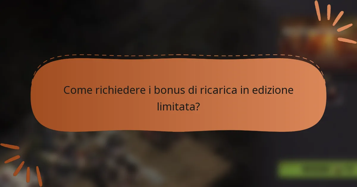 Come richiedere i bonus di ricarica in edizione limitata?