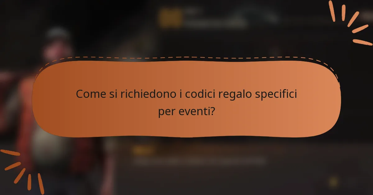 Come si richiedono i codici regalo specifici per eventi?