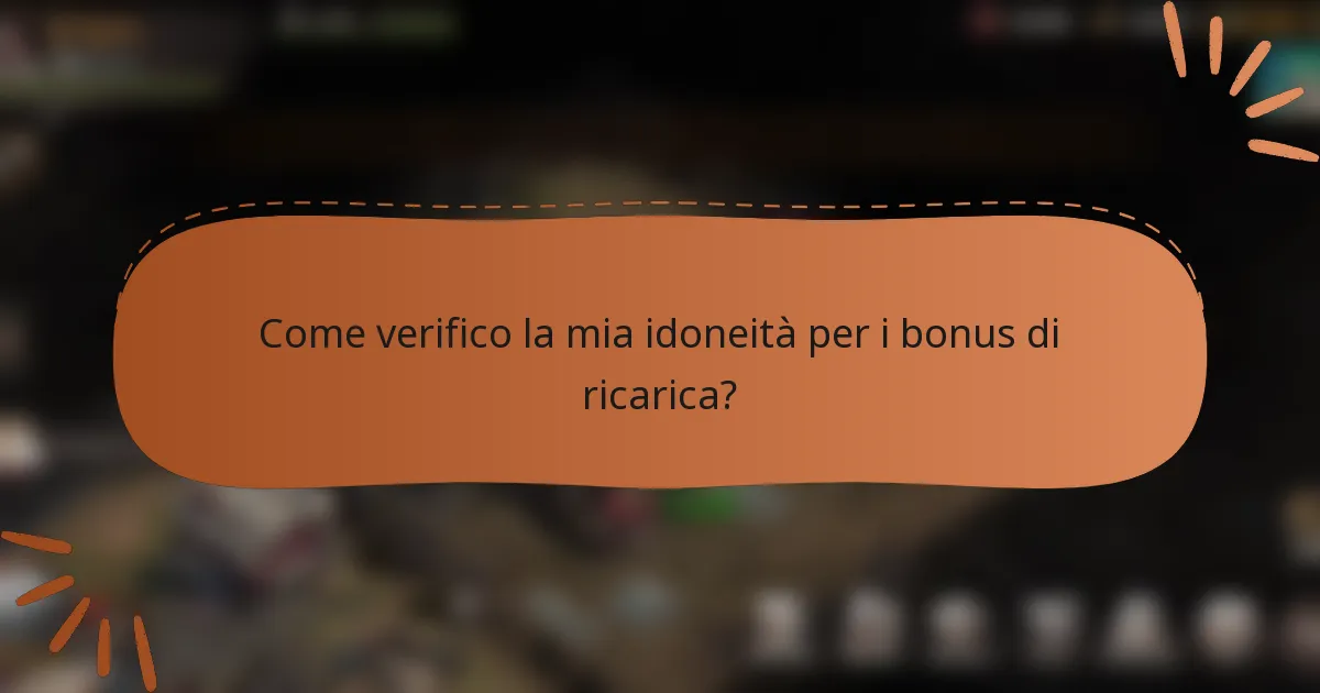 Come verifico la mia idoneità per i bonus di ricarica?