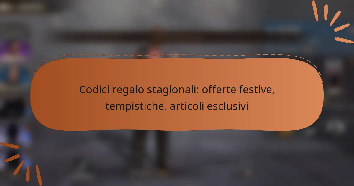 featured-image-codici-regalo-stagionali-offerte-festive-tempistiche-articoli-esclusivi