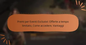 featured-image-premi-per-eventi-esclusivi-offerte-a-tempo-limitato-come-accedere-vantaggi