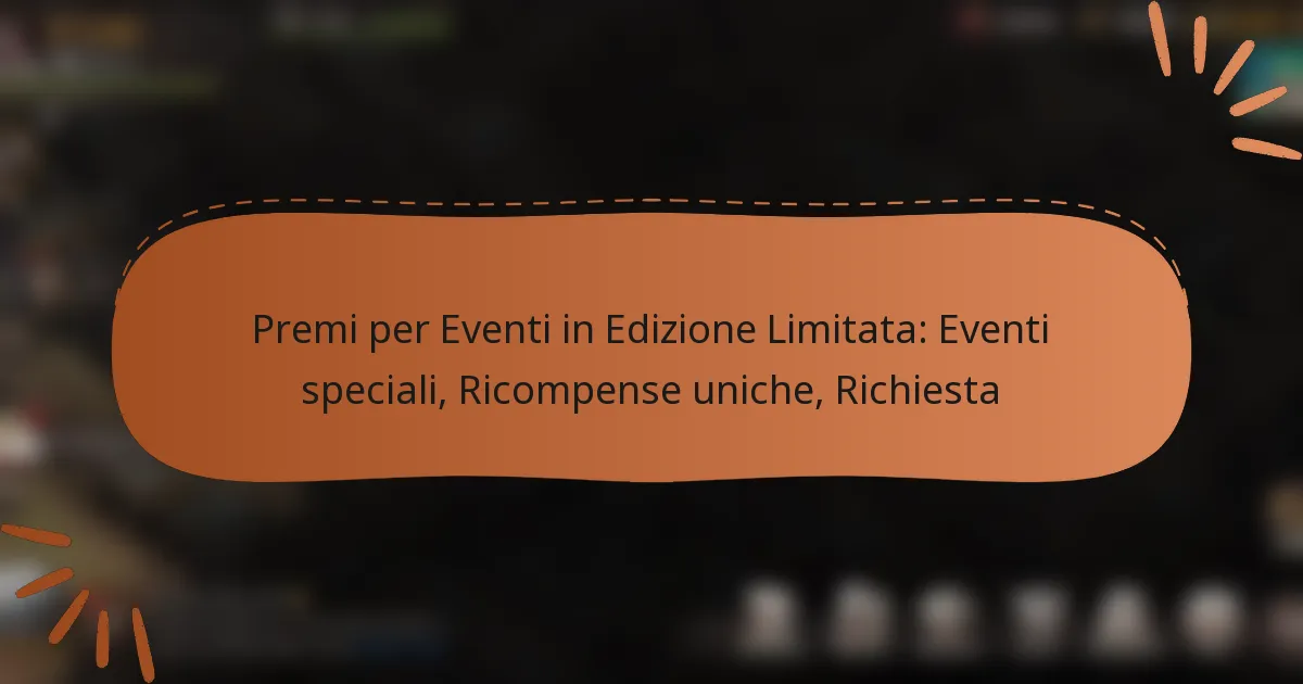 featured-image-premi-per-eventi-in-edizione-limitata-eventi-speciali-ricompense-uniche-richiesta