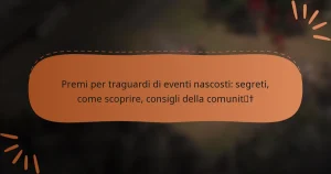 featured-image-premi-per-traguardi-di-eventi-nascosti-segreti-come-scoprire-consigli-della-comunit