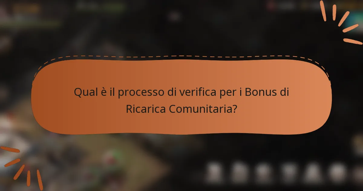 Qual è il processo di verifica per i Bonus di Ricarica Comunitaria?