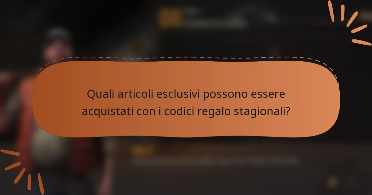 Quali articoli esclusivi possono essere acquistati con i codici regalo stagionali?