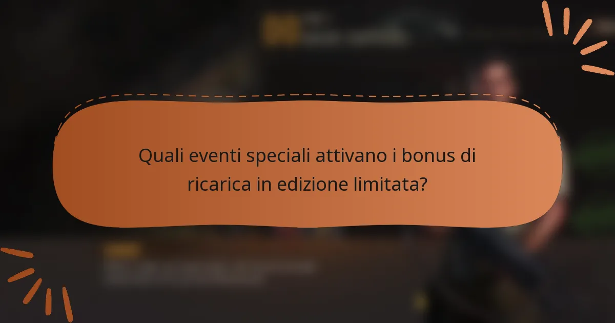 Quali eventi speciali attivano i bonus di ricarica in edizione limitata?