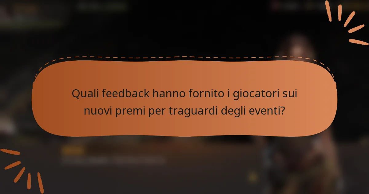 Quali feedback hanno fornito i giocatori sui nuovi premi per traguardi degli eventi?