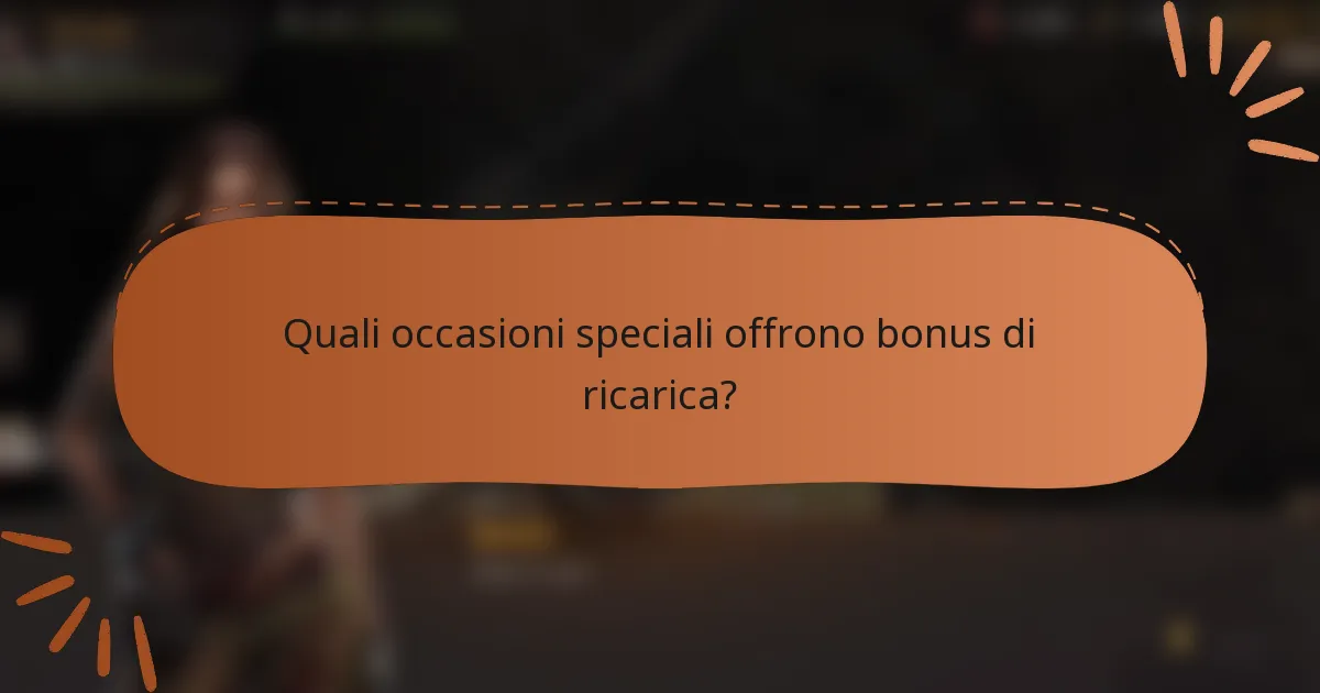 Quali occasioni speciali offrono bonus di ricarica?