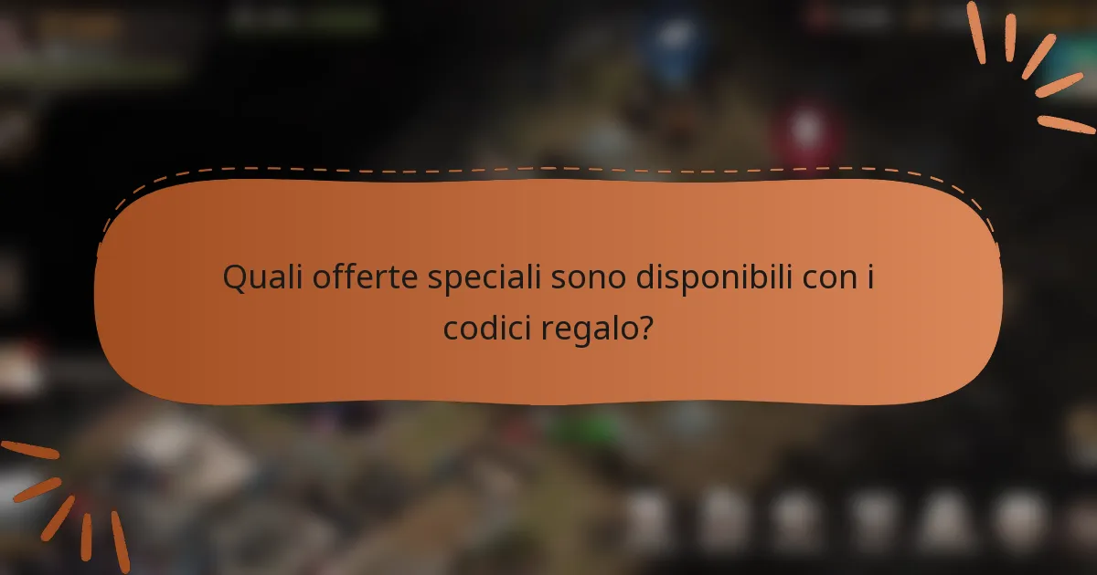 Quali offerte speciali sono disponibili con i codici regalo?