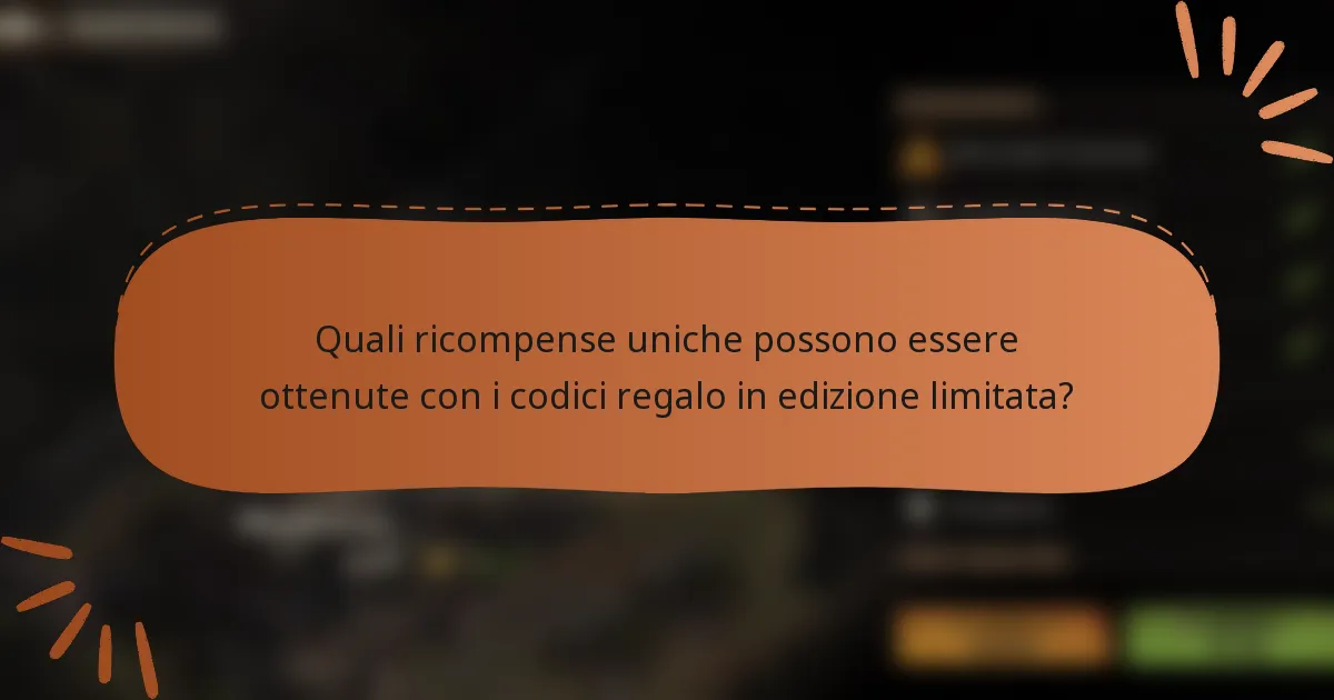 Quali ricompense uniche possono essere ottenute con i codici regalo in edizione limitata?