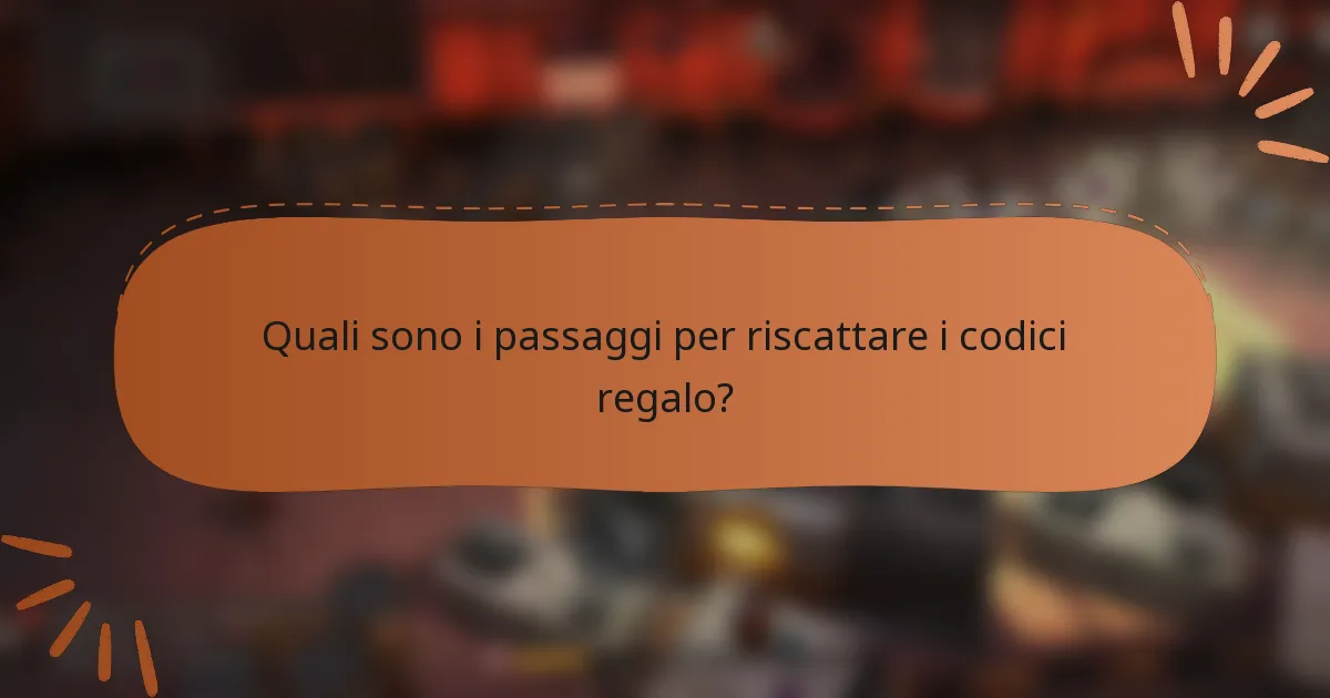 Quali sono i passaggi per riscattare i codici regalo?