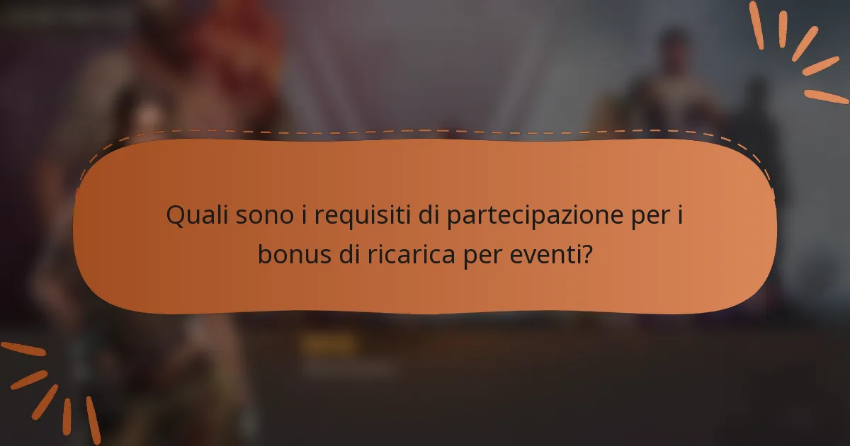 Quali sono i requisiti di partecipazione per i bonus di ricarica per eventi?